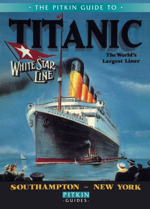 The Pitkin Guide to Titanic