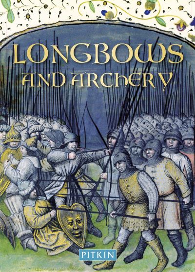 The Pitkin Guide to Longbows and Archery