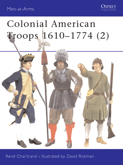 Colonial American Troops, 1610-1774. (2)