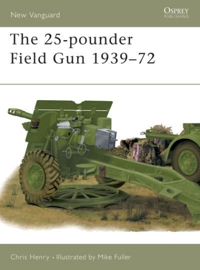 The 25-Pounder Field Gun, 1939-72