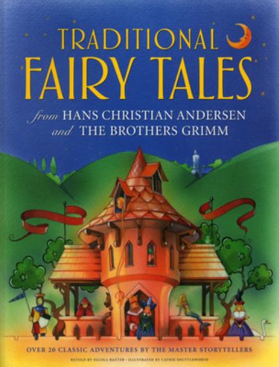 Traditional Fairy Tales from Hans Christian Anderson and the Brothers Grimm