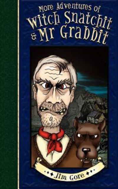 More Adventures of Witch Snatchit & Mr Grabbit