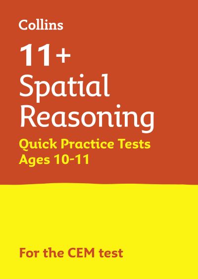 11+ Spatial Reasoning Quick Practice Tests. Age 10-11 for the Cem Tests