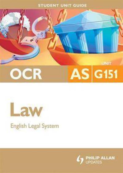 OCR AS Law. Unit G151 English Legal System
