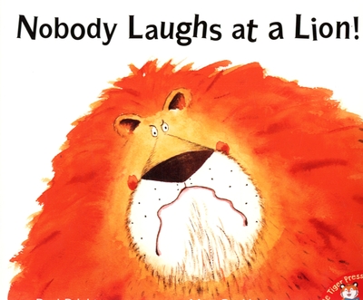 Nobody Laughs at a Lion!