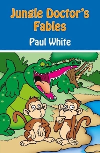 Jungle Doctor's Fables