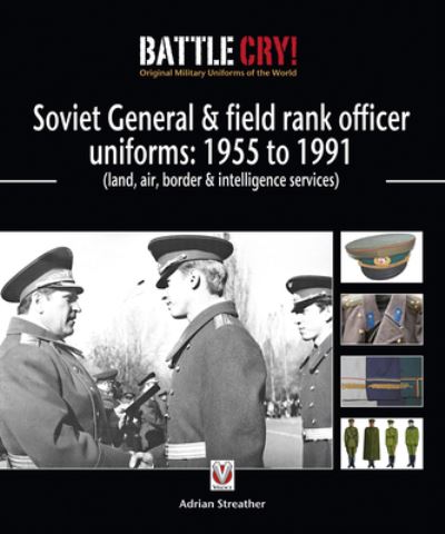 Soviet General & Field Rank Officer Uniforms, 1955 to 1991