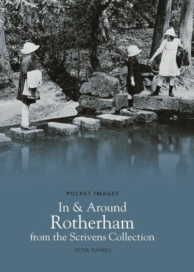 In and Around Rotherham from the Scrivens Collection
