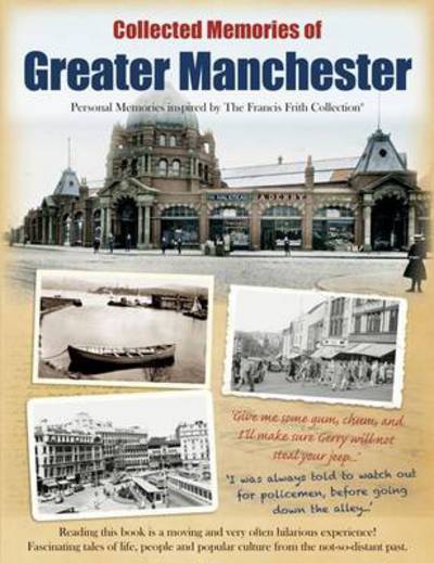 Collected Memories Of Greater Manchester