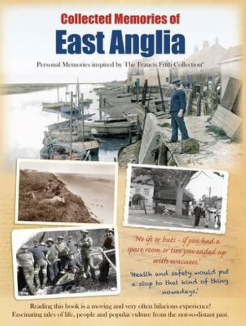 Collected Memories Of East Anglia