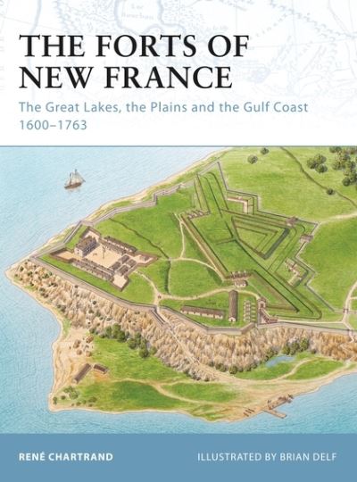 The Forts of New France