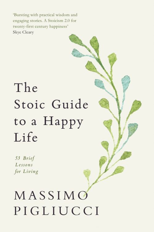 The Stoic Guide to a Happy Life