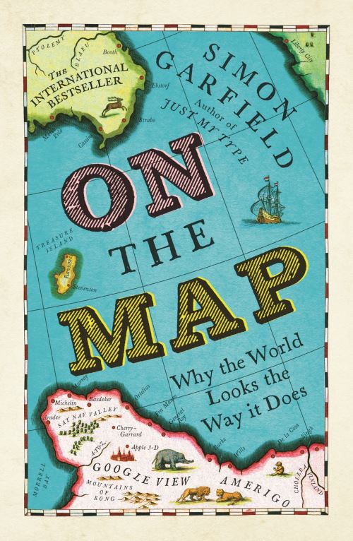 On the Map Why the World Looks the Way it Does