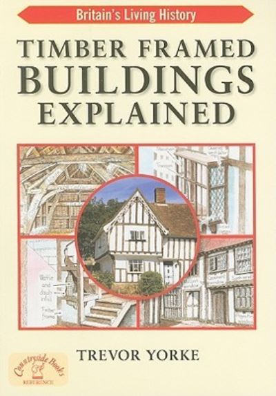 Timber-Framed Buildings Explained