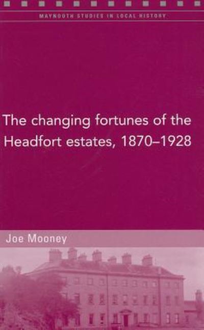 The Changing Fortunes of the Headfort Estates, 1870-1928