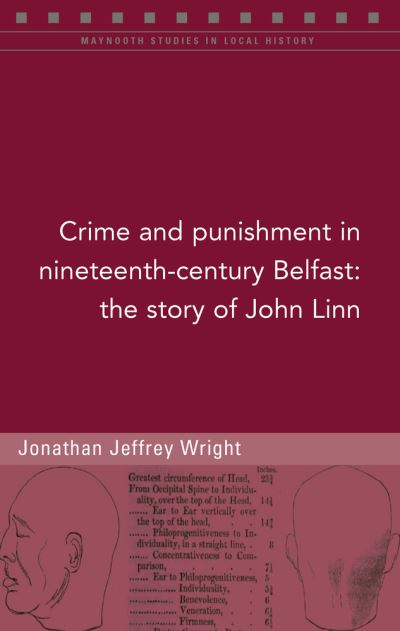 Crime and Punishment in Nineteenth-Century Belfast