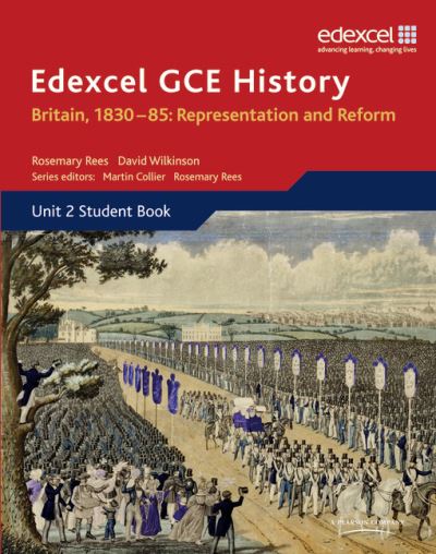 Edexcel GCE History. Unit 2 Britain, 1830-85