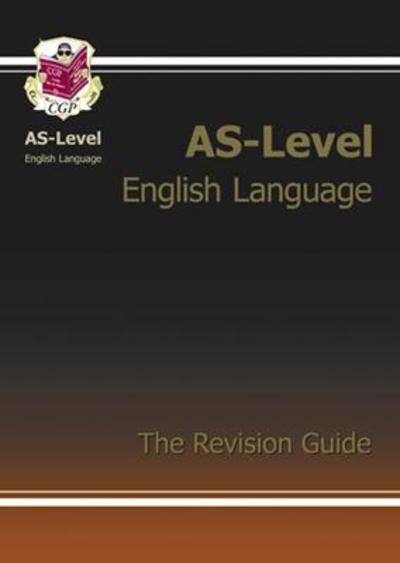 AS-Level English Language Complete Revision & Practice for Exams Until 2015 Only