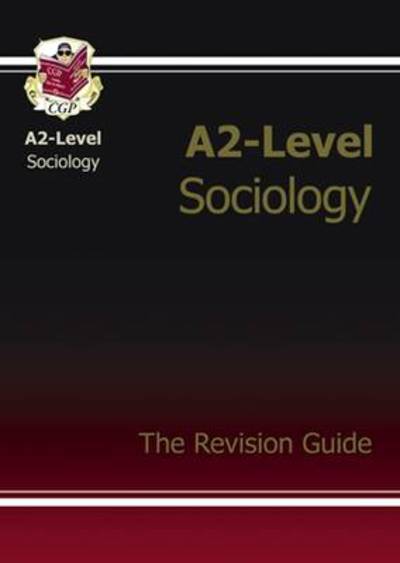 A2-Level Sociology. The Revision Guide