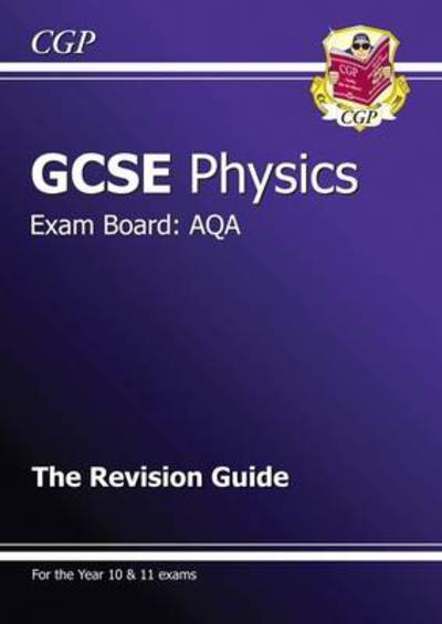 GCSE AQA Physics. The Revision Guide