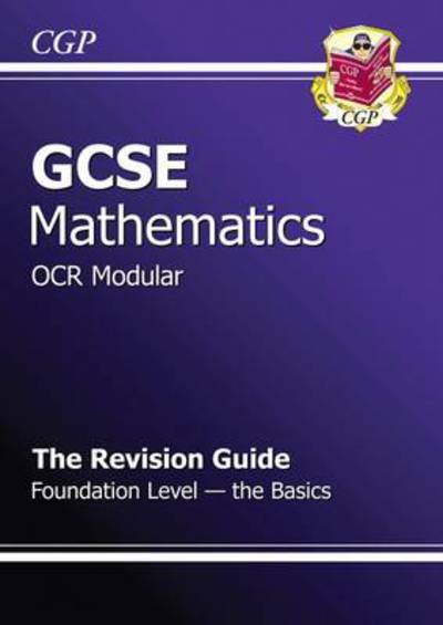 GCSE Maths OCR A (Modular) Revision Guide - Foundation The Basics