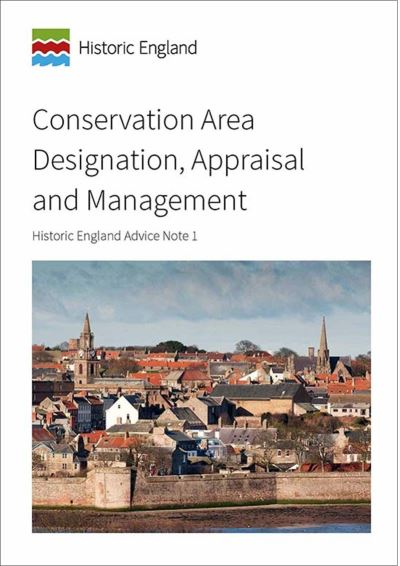 Conservation Area Designation, Appraisal and Management. Historic England Advice Note 1