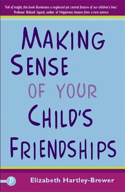 Making Sense of your Child's Friendships