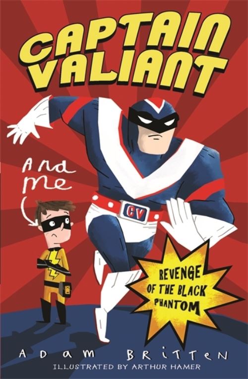 Captain Valiant and Me: Revenge of the Black Phantom