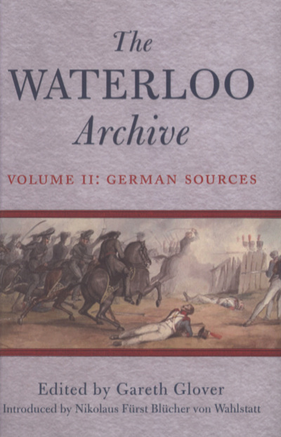 The Waterloo Archive Volume II German Sources
