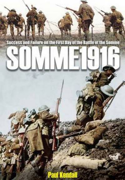 Somme 1916 Success and Failure on the First Day of the Battle of the Somme
