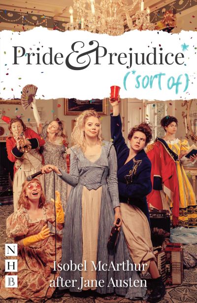 Pride and Prejudice* (*Sort Of)