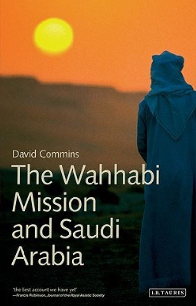 The Wahhabi Mission and Saudi Arabia