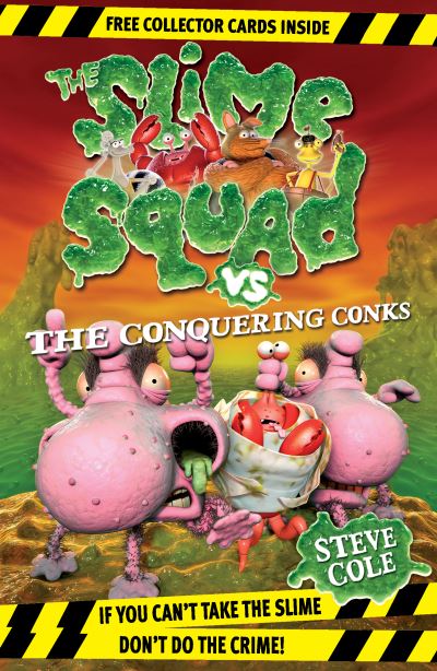 The Slime Squad Vs the Conquering Conks
