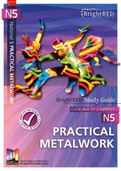 National 5 Practical Metalwork. Study Guide