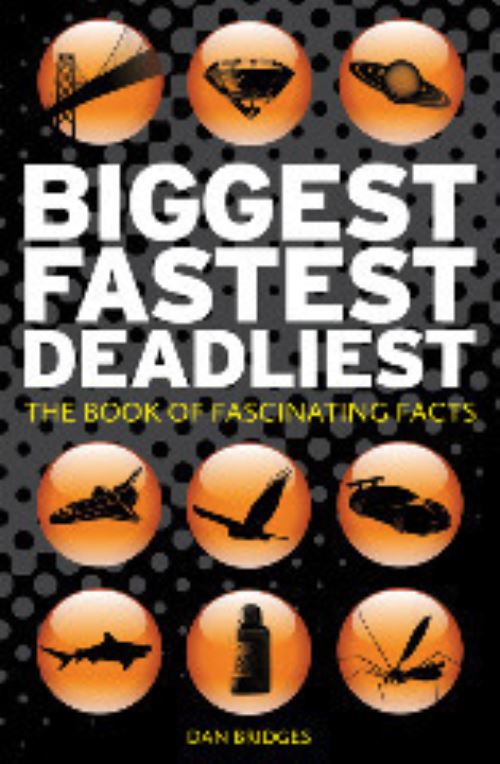 Biggest, Fastest, Deadliest