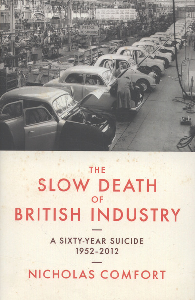 The Slow Death of British Industry