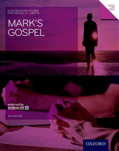 GCSE Religious Studies for Edexcel A. Unit 16 Mark's Gospel