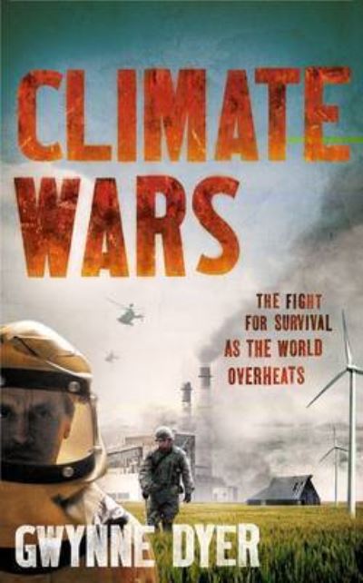 Climate Wars The Fight for Survival as the World Overheats