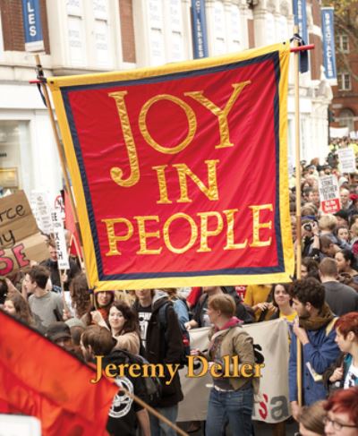 Jeremy Deller Joy in People