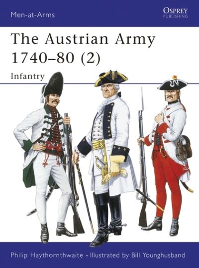 The Austrian Army 1740-80