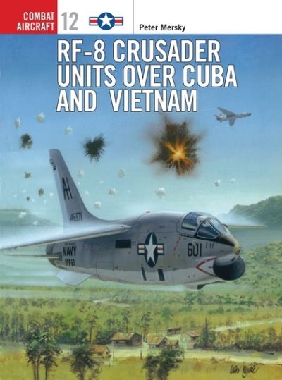 RF-8 Crusader Units Over Cuba and Vietnam