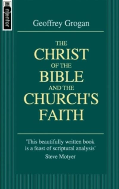 The Christ of the Bible and of the Church's Faith