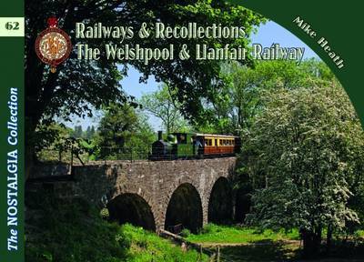 The Welshpool & Llanfair Light Railway Recollections