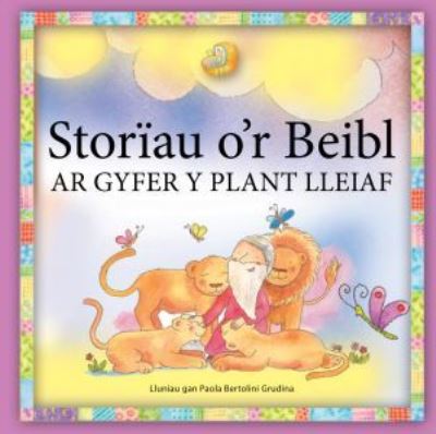 Storïau O'r Beibl Ar Gyfer Y Plant Lleiaf