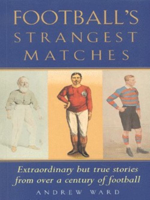 Football's Strangest Matches