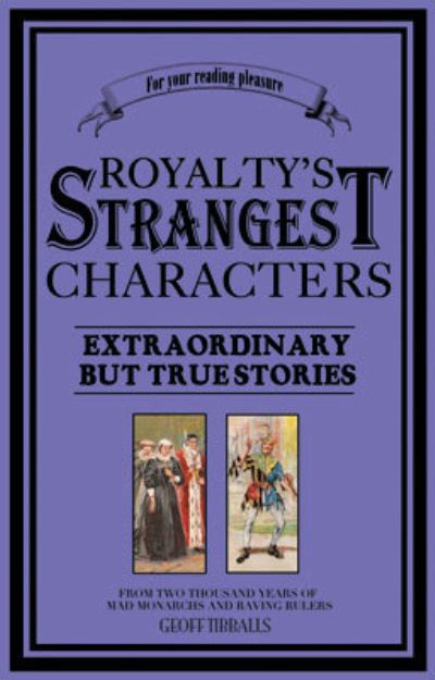 Royalty's Strangest Characters