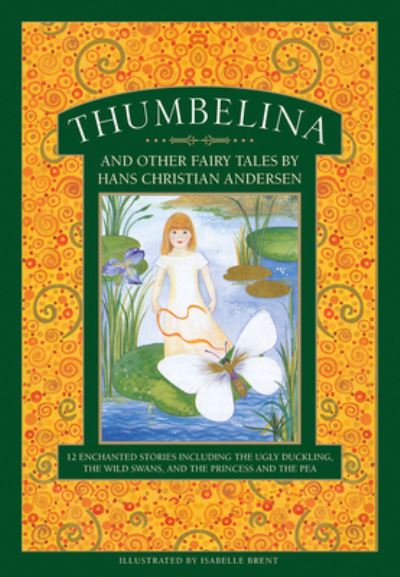 Thumbelina and Other Fairy Tales by Hans Christian Andersen