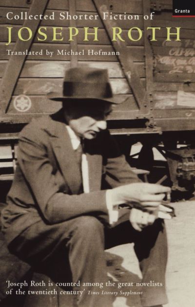 Collected Shorter Fiction of Joseph Roth