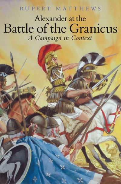 Alexander at the Battle of the Granicus