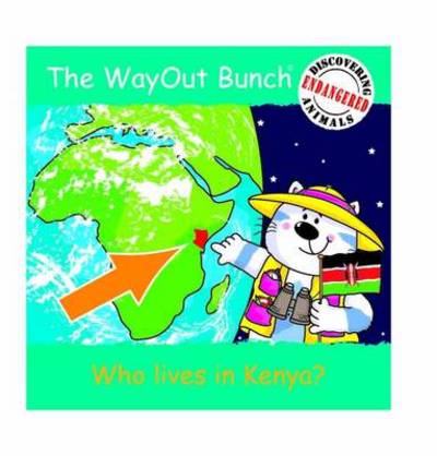 The Wayout Bunch. [Who Lives in Kenya?]